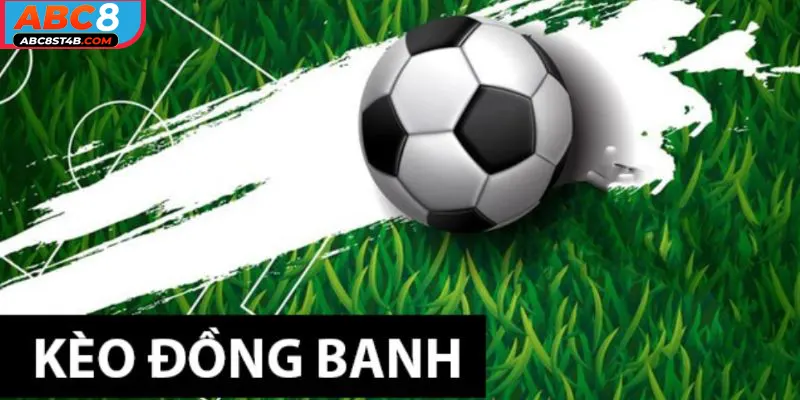 kèo đồng banh